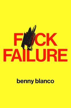 benny blanco’s new book, F*CK FAILURE, set for 9/15